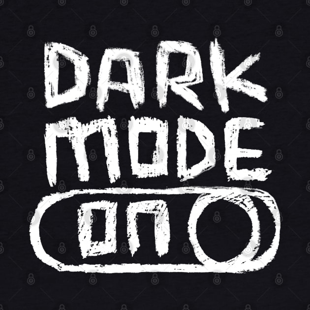 Dark Mode ON in Hand Writing by badlydrawnbabe